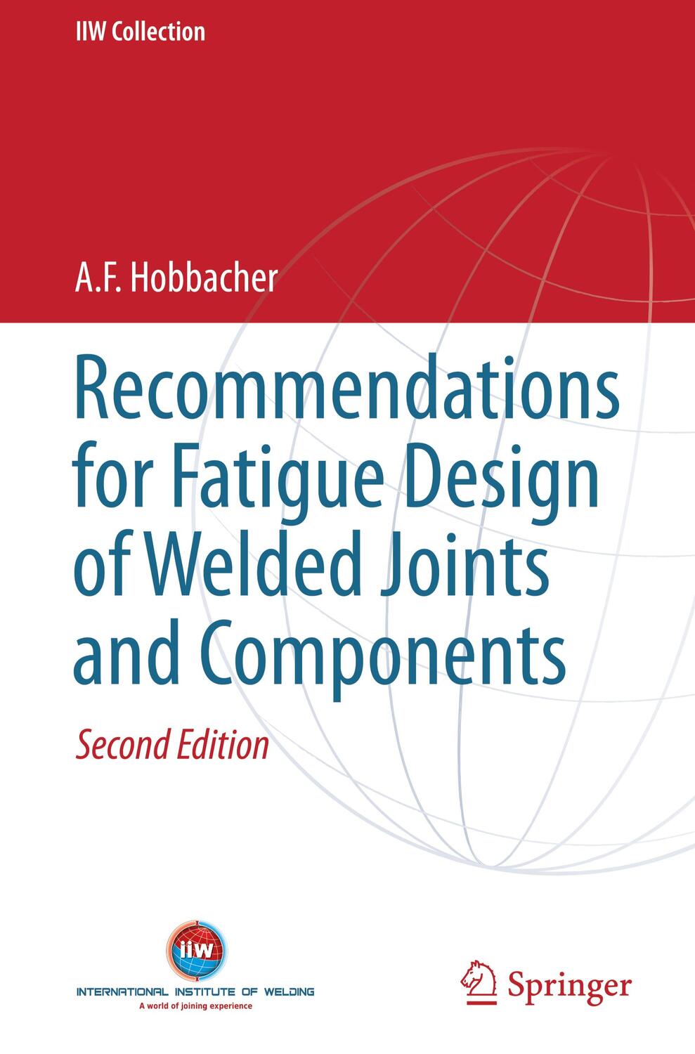 Cover: 9783319237565 | Recommendations for Fatigue Design of Welded Joints and Components