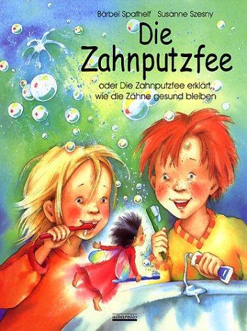 Cover: 9783930299560 | Die Zahnputzfee | Bärbel Spathelf (u. a.) | Buch | Deutsch | 2001