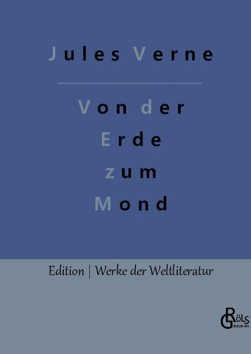 Cover: 9783988285041 | Von der Erde zum Mond | Jules Verne | Buch | 148 S. | Deutsch | 2022