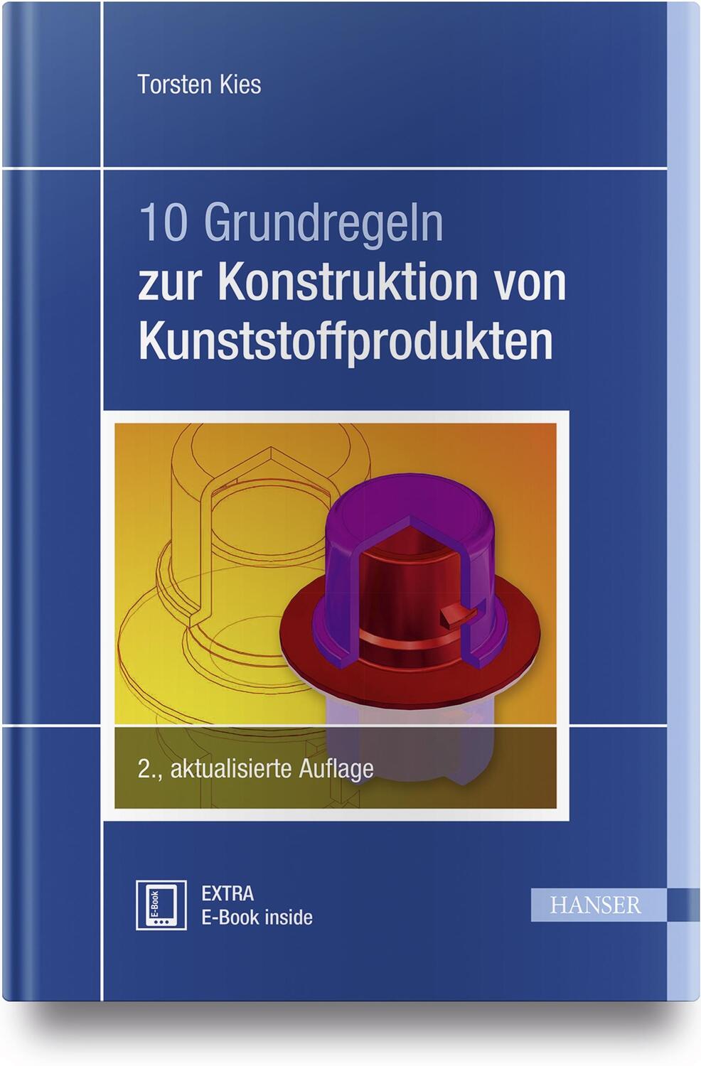 Cover: 9783446451902 | 10 Grundregeln zur Konstruktion von Kunststoffprodukten | Torsten Kies