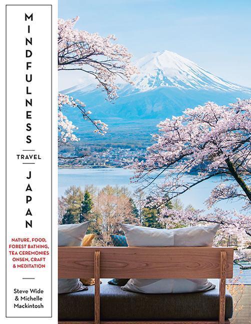 Cover: 9781741177237 | Mindfulness Travel Japan | Steve Wide (u. a.) | Taschenbuch | Englisch