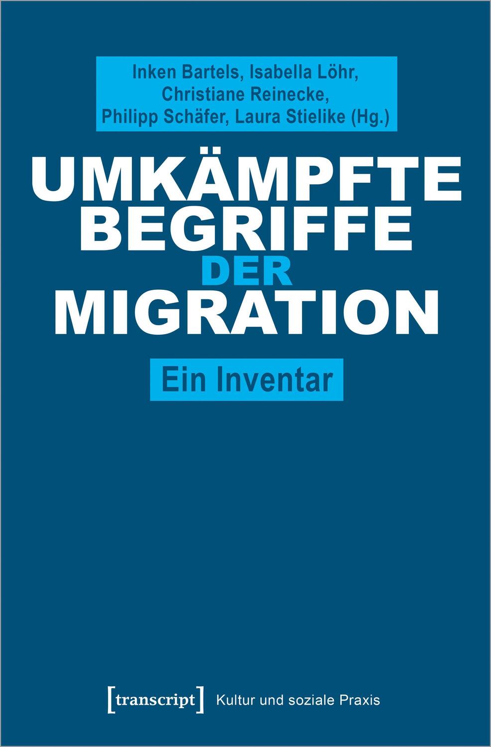 Cover: 9783837657128 | Umkämpfte Begriffe der Migration | Ein Inventar | Bartels (u. a.)