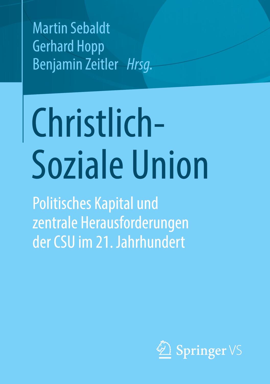 Cover: 9783658307301 | Christlich-Soziale Union | Martin Sebaldt (u. a.) | Taschenbuch | 2020