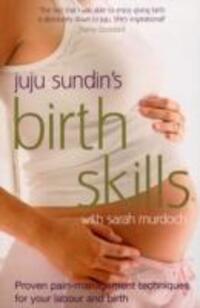 Cover: 9780091922146 | Birth Skills | Juju Sundin (u. a.) | Taschenbuch | Englisch | 2008