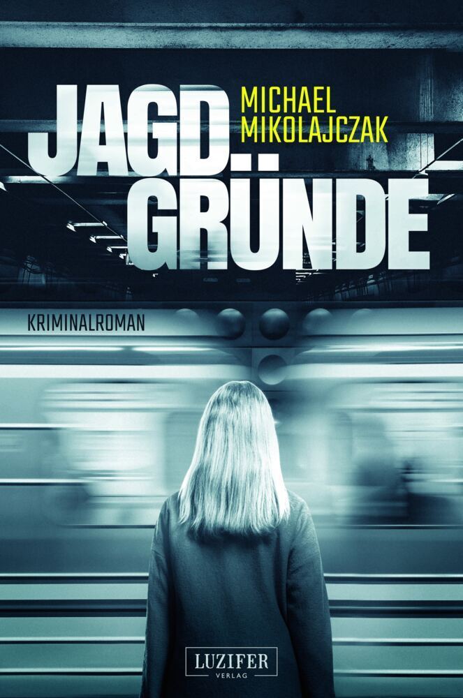 Cover: 9783958352537 | JAGDGRÜNDE | Kriminalroman | Michael Mikolajczak | Taschenbuch | 2017