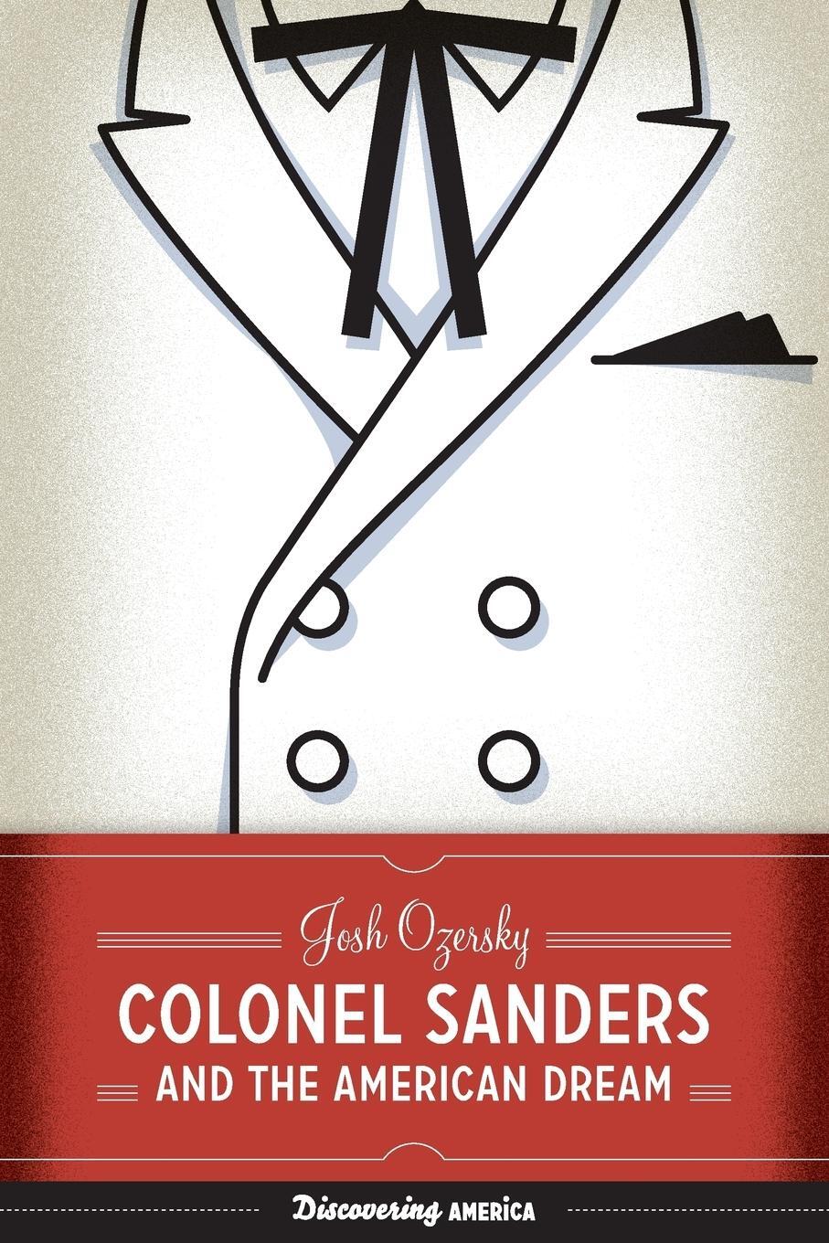 Cover: 9781477314753 | Colonel Sanders and the American Dream | Josh Ozersky | Taschenbuch