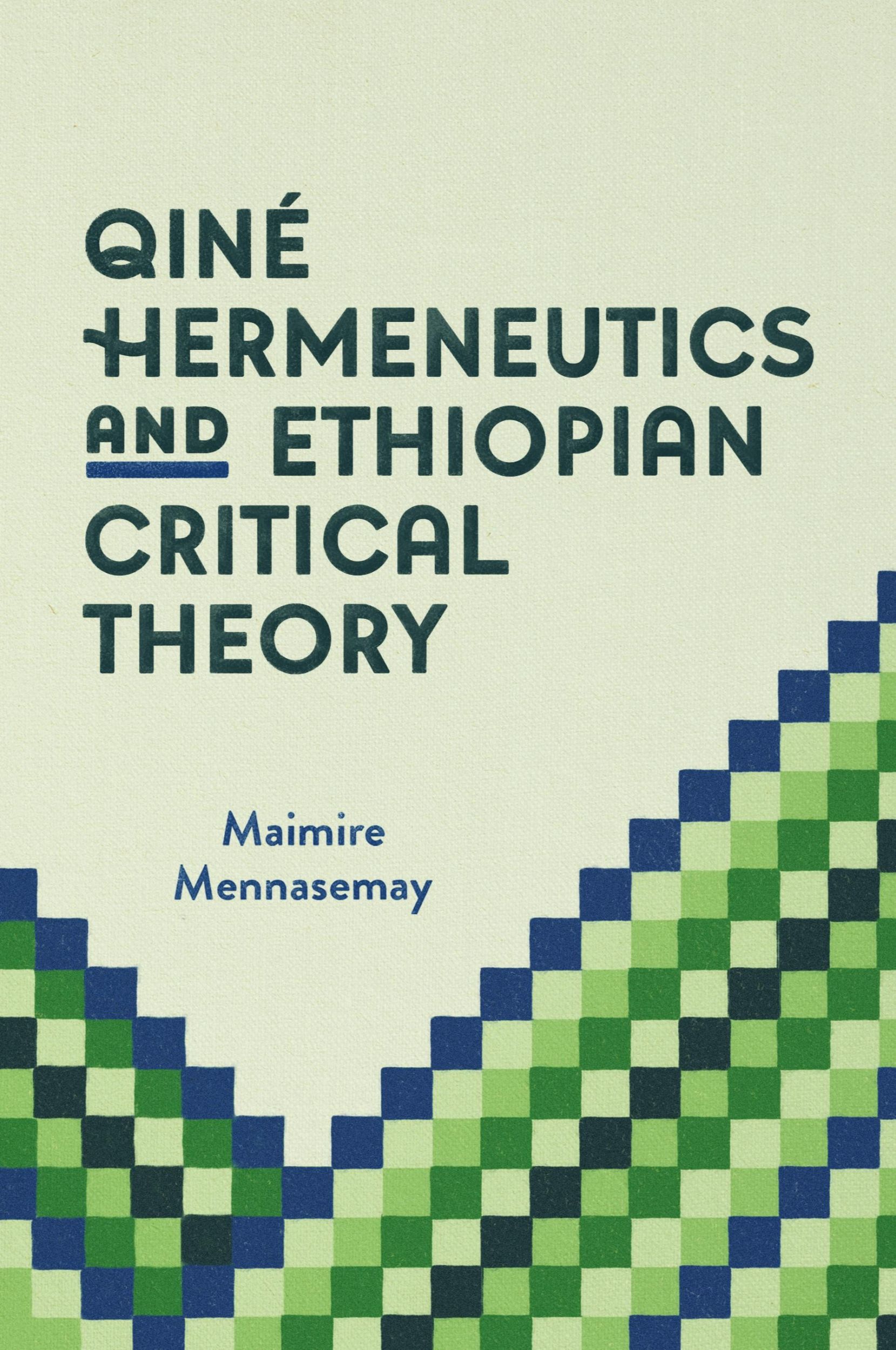 Cover: 9781599072340 | Qiné Hermeneutics and Ethiopian Critical Theory | Maimire Mennasemay