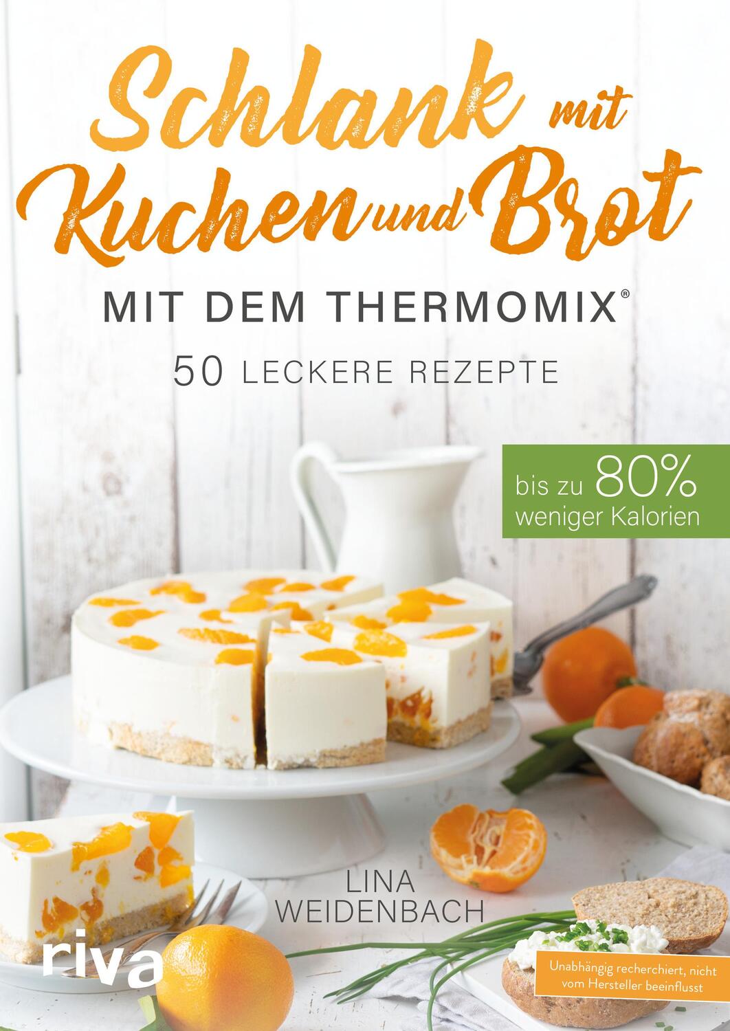 Cover: 9783742311191 | Schlank mit Kuchen und Brot mit dem Thermomix® | Lina Weidenbach