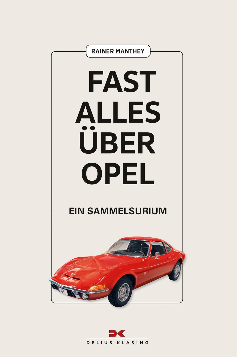 Cover: 9783667115669 | Fast alles über Opel | Ein Sammelsurium | Rainer Manthey | Buch | 2019