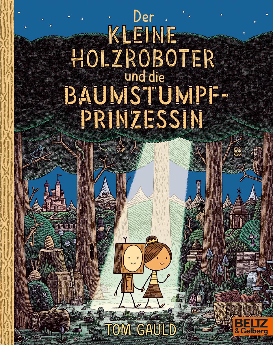 Cover: 9783407762825 | Der kleine Holzroboter und die Baumstumpfprinzessin | Tom Gauld | Buch