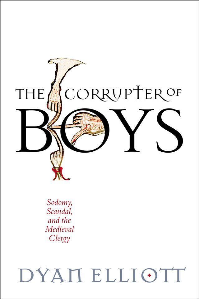 Cover: 9780812252521 | The Corrupter of Boys: Sodomy, Scandal, and the Medieval Clergy | Buch