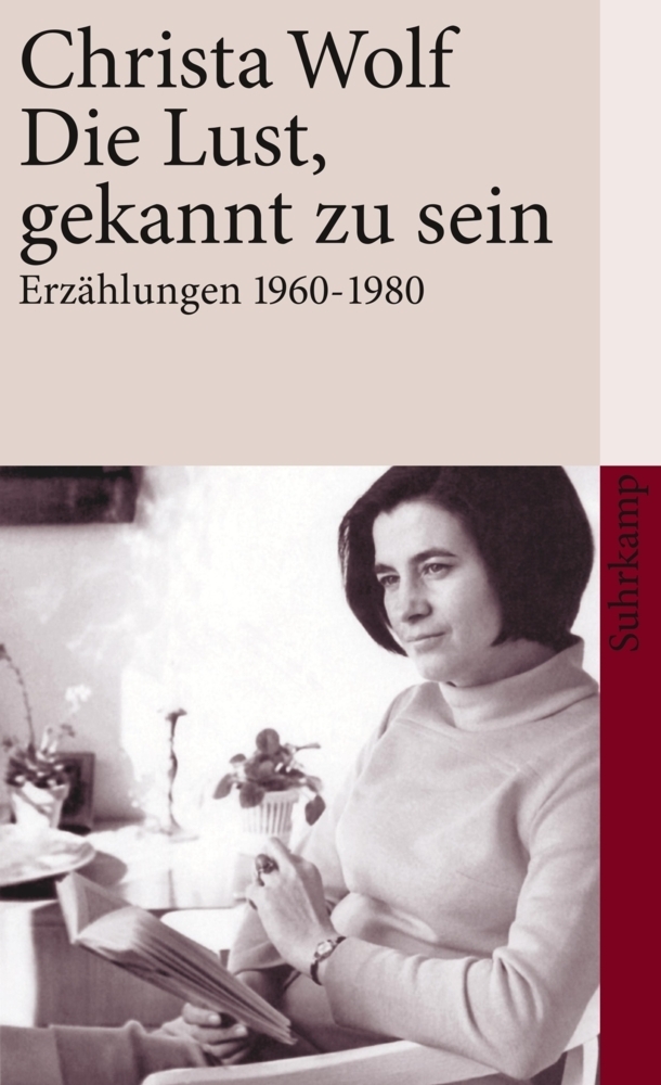 Cover: 9783518459423 | Die Lust, gekannt zu sein | Erzählungen 1960-1980 | Christa Wolf