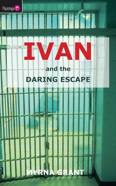 Cover: 9781845501327 | Ivan and the Daring Escape | Myrna Grant | Taschenbuch | Englisch