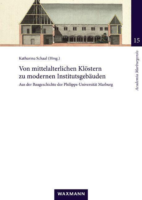 Cover: 9783830939634 | Von mittelalterlichen Klöstern zu modernen Institutsgebäuden | Buch