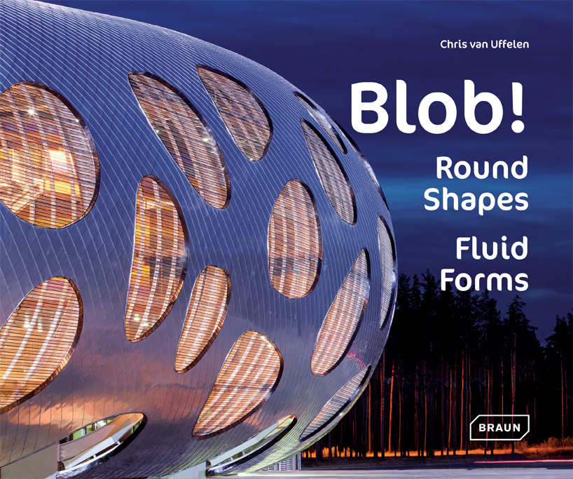 Cover: 9783037682012 | Blob! | Round Shapes, Fluid Forms | Chris van Uffelen | Buch | 192 S.