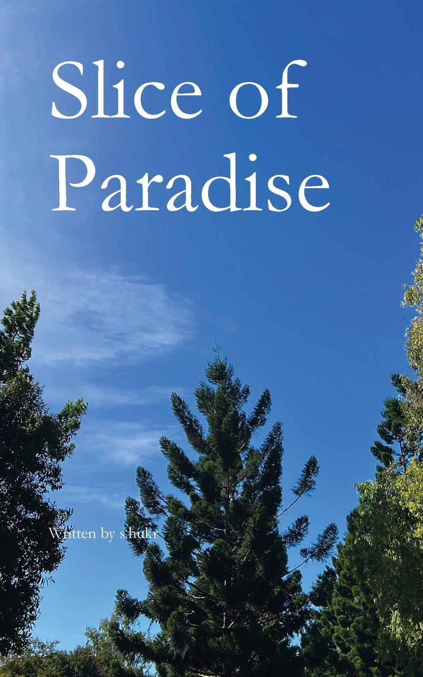 Cover: 9780645349979 | Slice of Paradise | S. Hukr | Taschenbuch | Paperback | Englisch