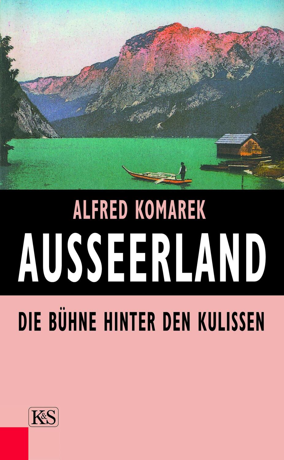 Cover: 9783218007030 | Ausseerland | Die Bühne hinter den Kulissen | Alfred Komarek | Buch