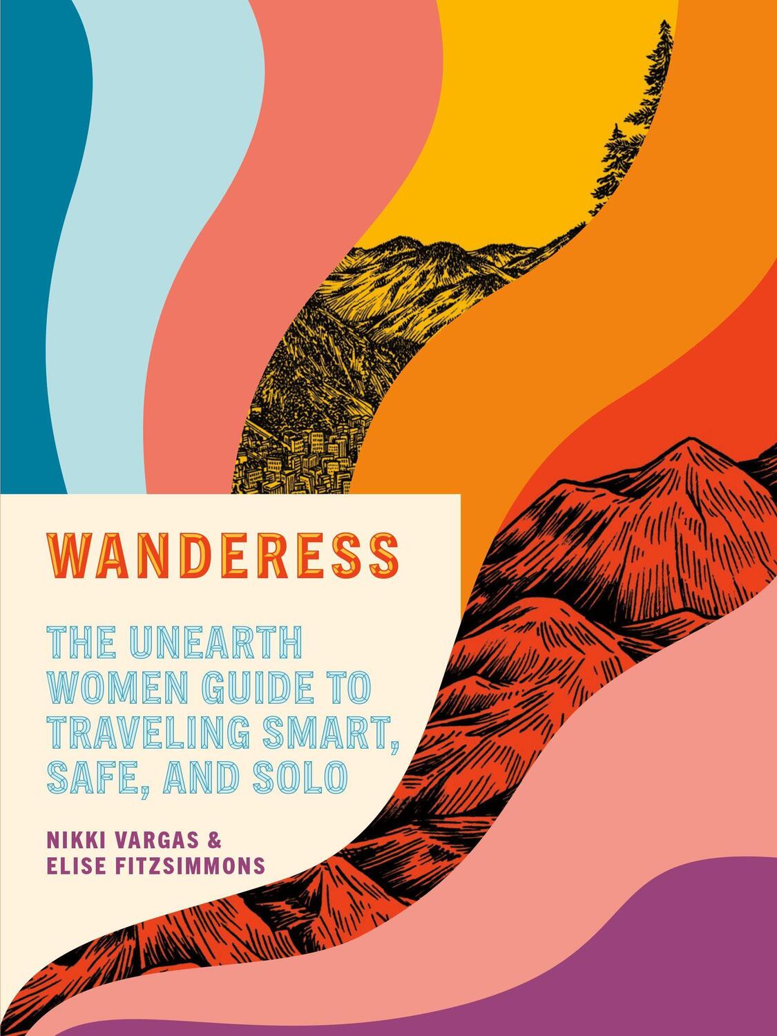 Cover: 9780593138496 | Wanderess: The Unearth Women Guide to Traveling Smart, Safe, and Solo