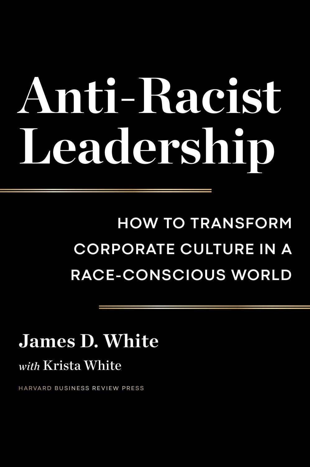 Cover: 9781647821975 | Anti-Racist Leadership | James D White | Buch | Englisch | 2022