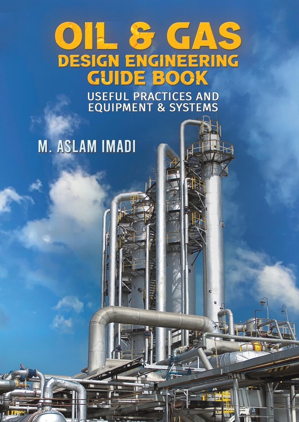 Cover: 9781638291091 | Oil &amp; Gas Design Engineering Guide Book | M. Aslam Imadi | Taschenbuch