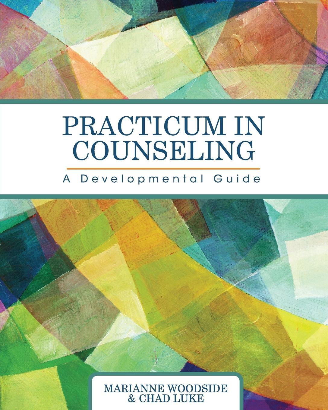 Cover: 9781516531783 | Practicum in Counseling | A Developmental Guide | Woodside (u. a.)