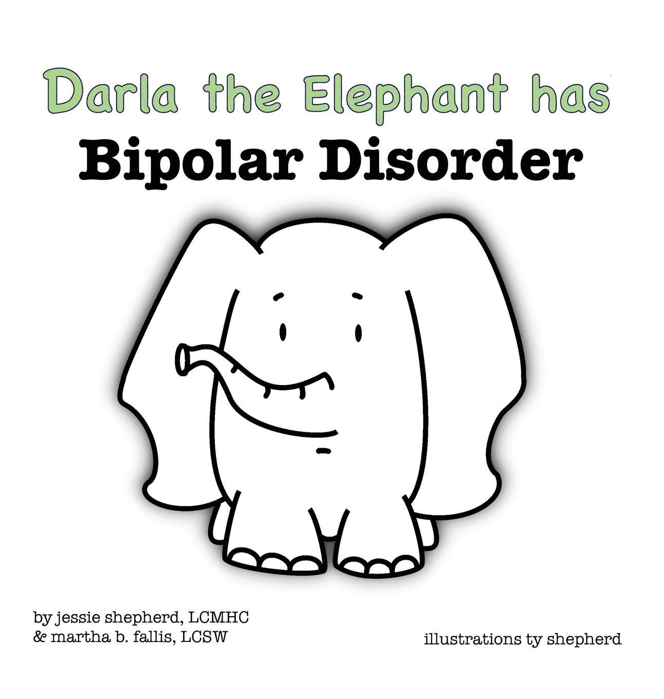 Cover: 9781943880157 | Darla the Elephant has Bipolar Disorder | Jessie Shepherd (u. a.)