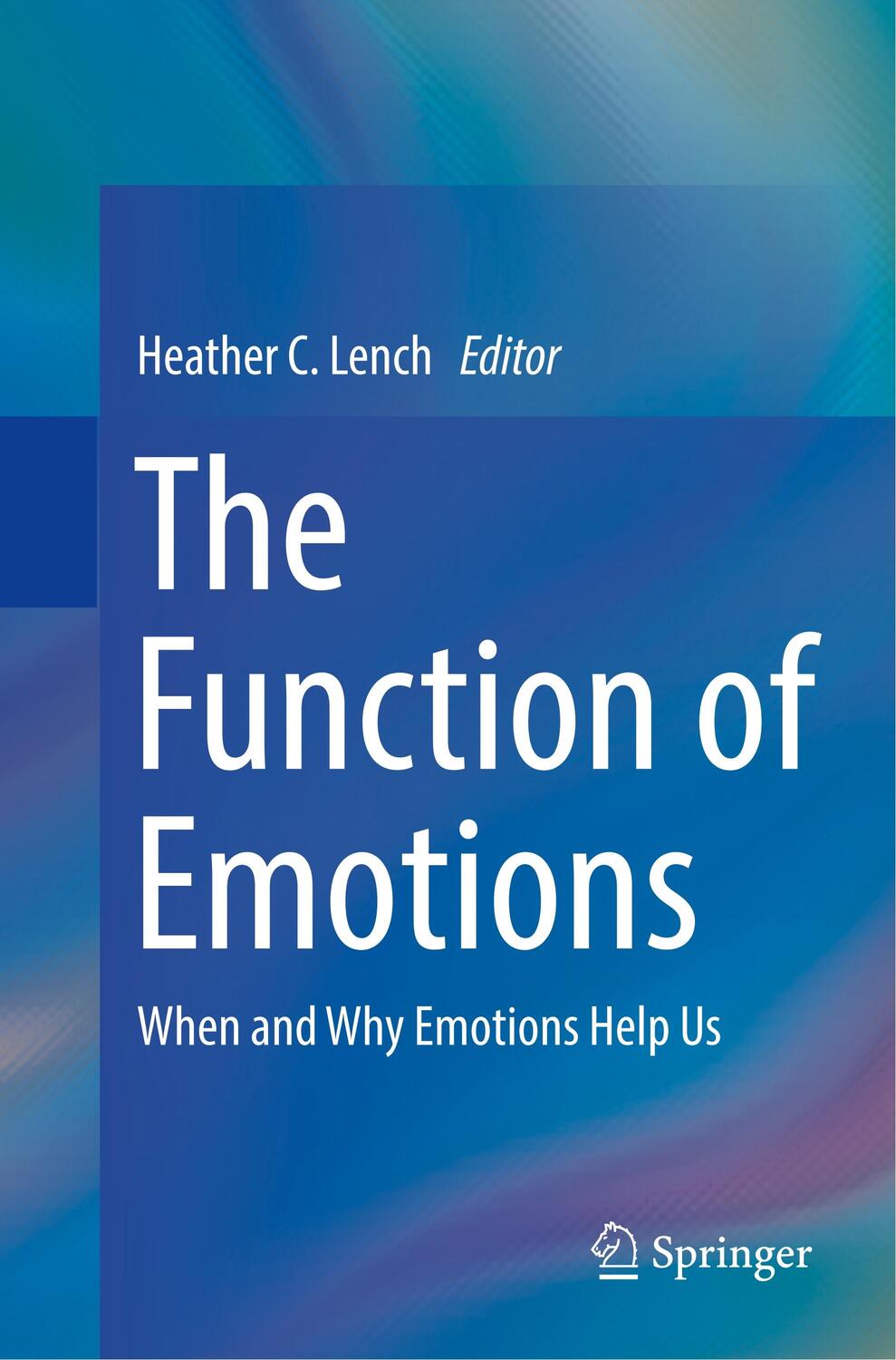 Cover: 9783030026363 | The Function of Emotions | When and Why Emotions Help Us | Lench | xv