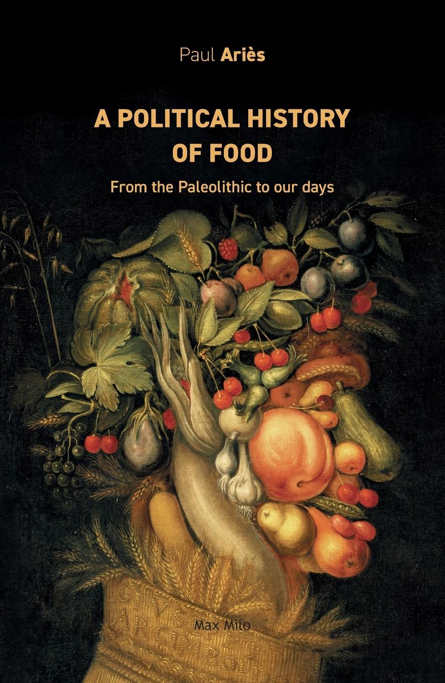 Cover: 9782315010905 | A political history of food | From the Paleolithic to our days | Ariès