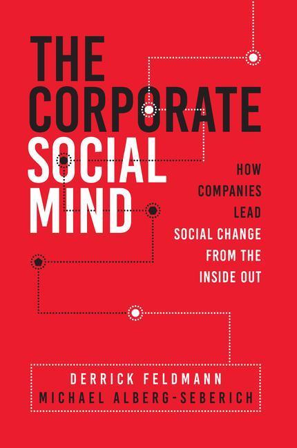Cover: 9781734324808 | The Corporate Social Mind: How Companies Lead Social Change from...