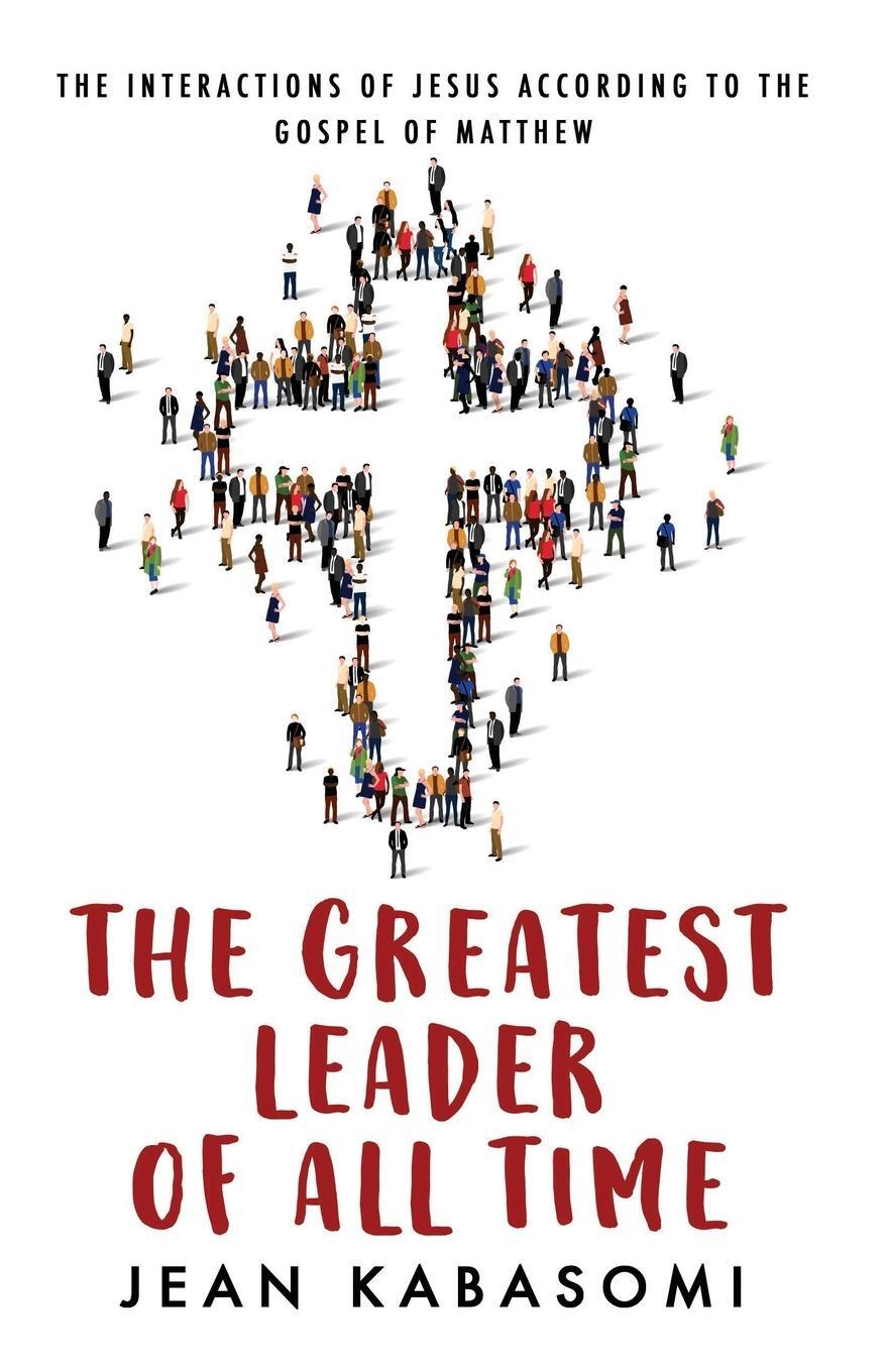 Cover: 9781527276437 | The Greatest Leader of All Time | Jean Kabasomi | Taschenbuch | 2020