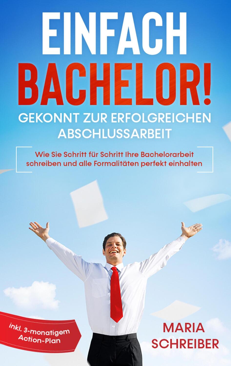 Cover: 9783751924238 | Einfach Bachelor! - Gekonnt zur erfolgreichen Abschlussarbeit: Wie...