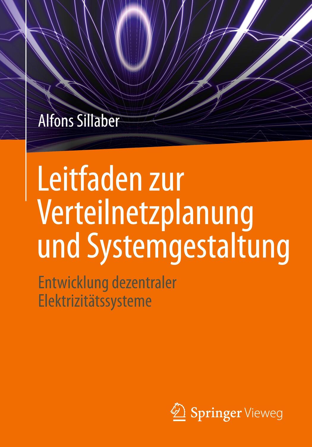 Cover: 9783658147129 | Leitfaden zur Verteilnetzplanung und Systemgestaltung | Sillaber