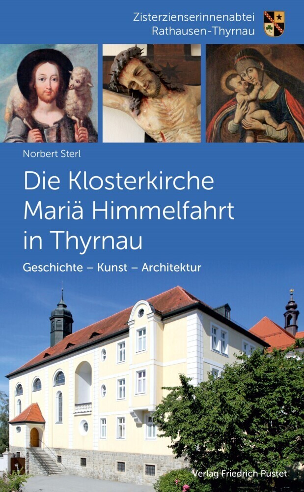 Cover: 9783791733760 | Die Klosterkirche Mariä Himmelfahrt in Thyrnau | Norbert Sterl | Buch