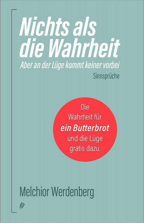 Cover: 9783039300457 | Nichts als die Wahrheit | Aber an der Lüge kommt keiner vorbei | Buch