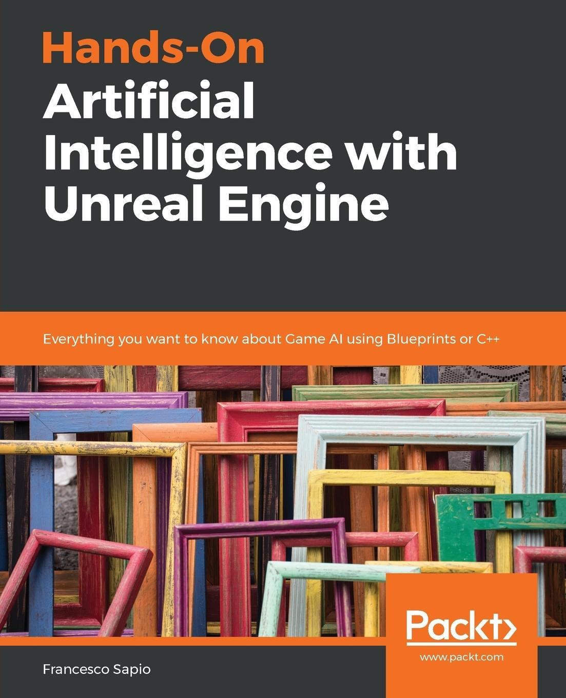 Cover: 9781788835657 | Hands-On Artificial Intelligence with Unreal Engine | Francesco Sapio