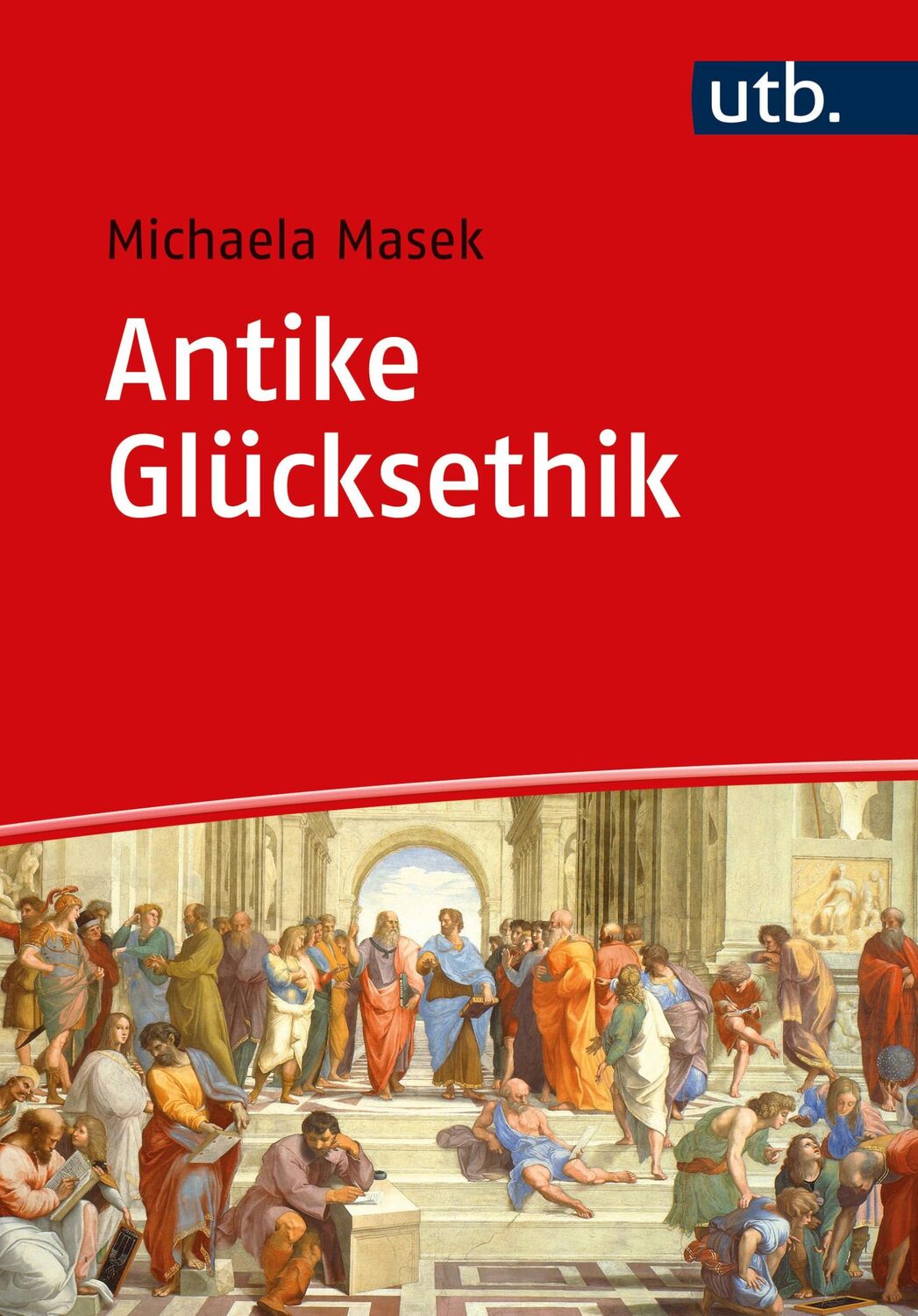 Cover: 9783825259396 | Antike Glücksethik | Michaela Masek | Taschenbuch | 240 S. | Deutsch