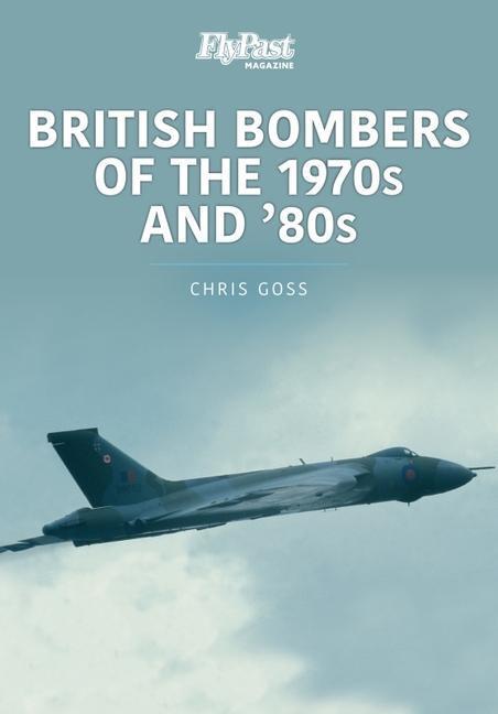 Cover: 9781913870935 | British Bombers: The 1970s and '80s | Chris Goss | Taschenbuch | 2022