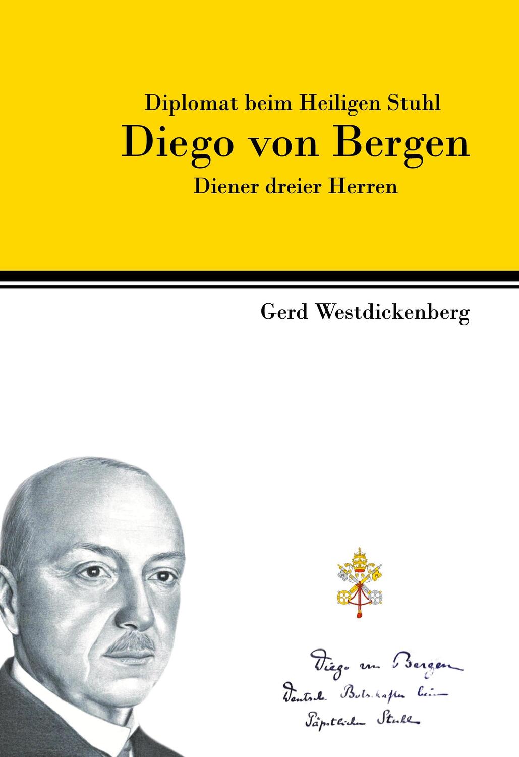 Cover: 9783847852872 | Diego von Bergen | Diener dreier Herren | Gerd Westdickenberg | Buch