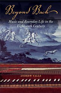 Cover: 9780252083891 | Beyond Bach | Music and Everyday Life in the Eighteenth Century | Buch