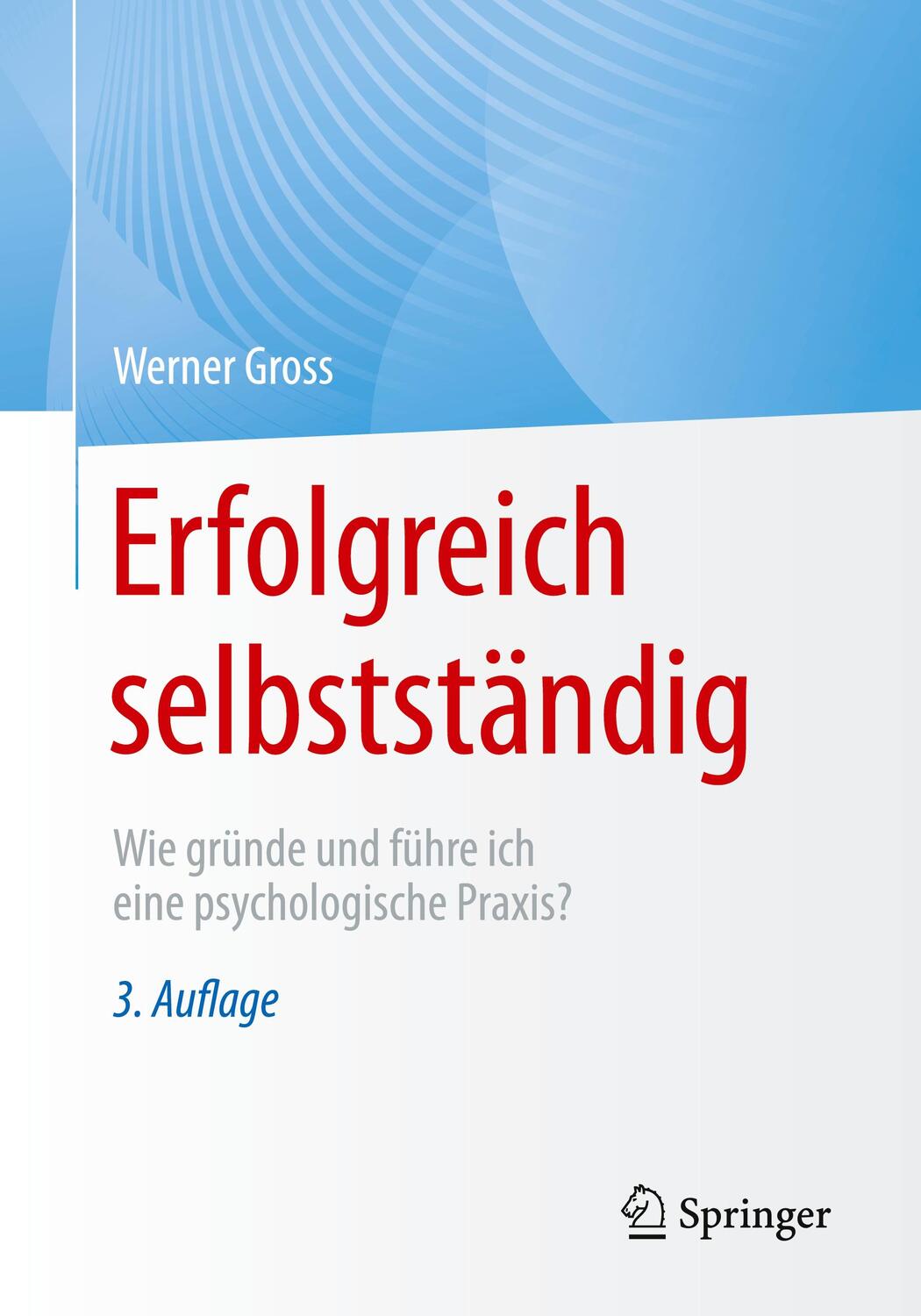 Cover: 9783662643143 | Erfolgreich selbstständig | Werner Groß | Taschenbuch | 2022