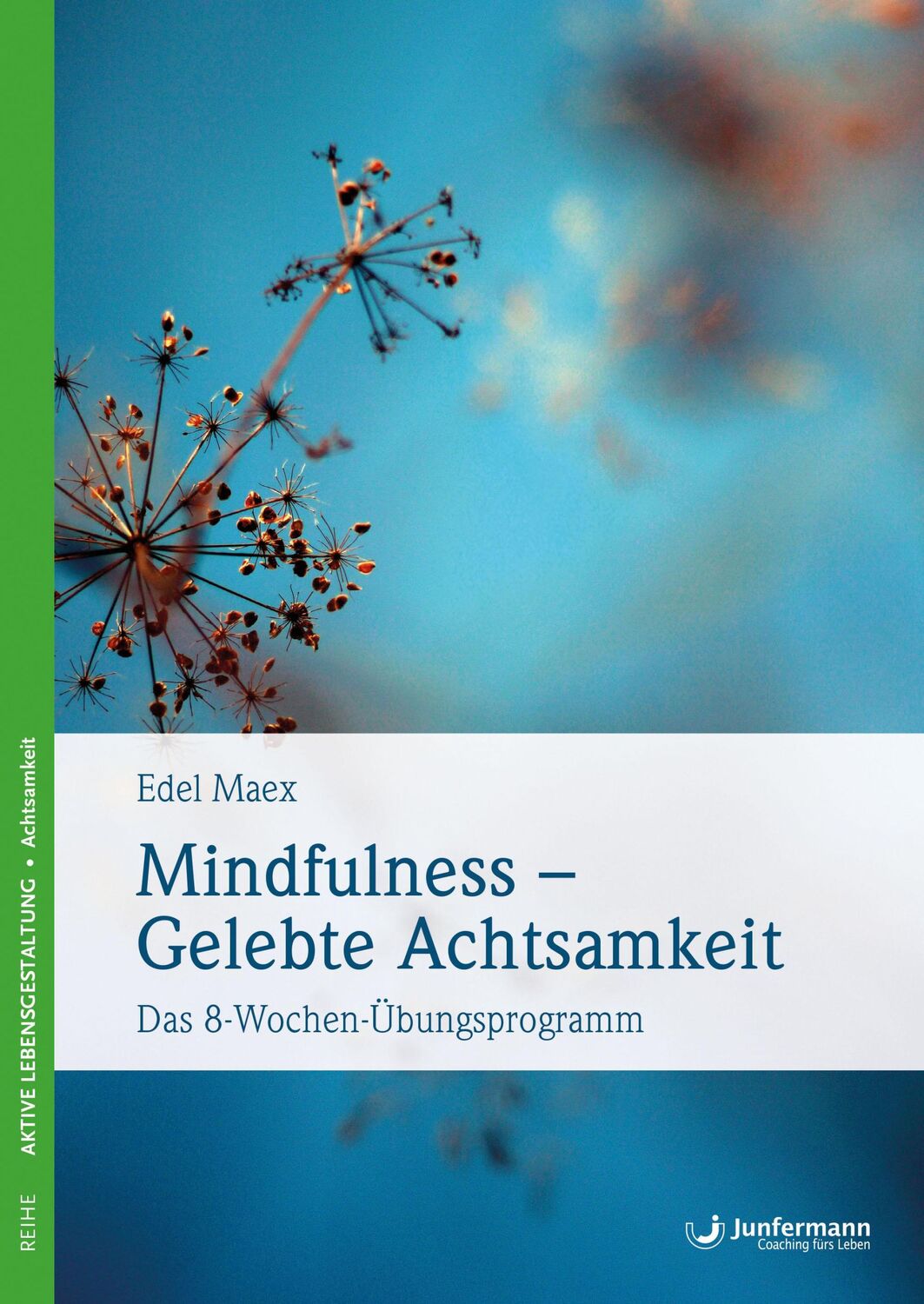 Cover: 9783955716714 | Mindfulness - gelebte Achtsamkeit | Edel Maex | Taschenbuch | 224 S.