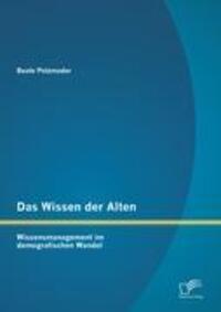 Cover: 9783842879874 | Das Wissen der Alten: Wissensmanagement im demografischen Wandel