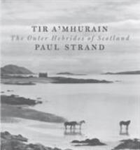 Cover: 9781780274232 | Tir a'Mhurain | The Outer Hebrides of Scotland | Paul Strand | Buch
