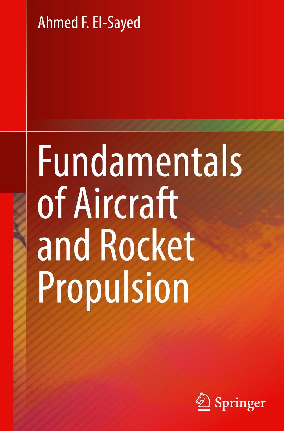 Cover: 9781447167945 | Fundamentals of Aircraft and Rocket Propulsion | Ahmed F. El-Sayed