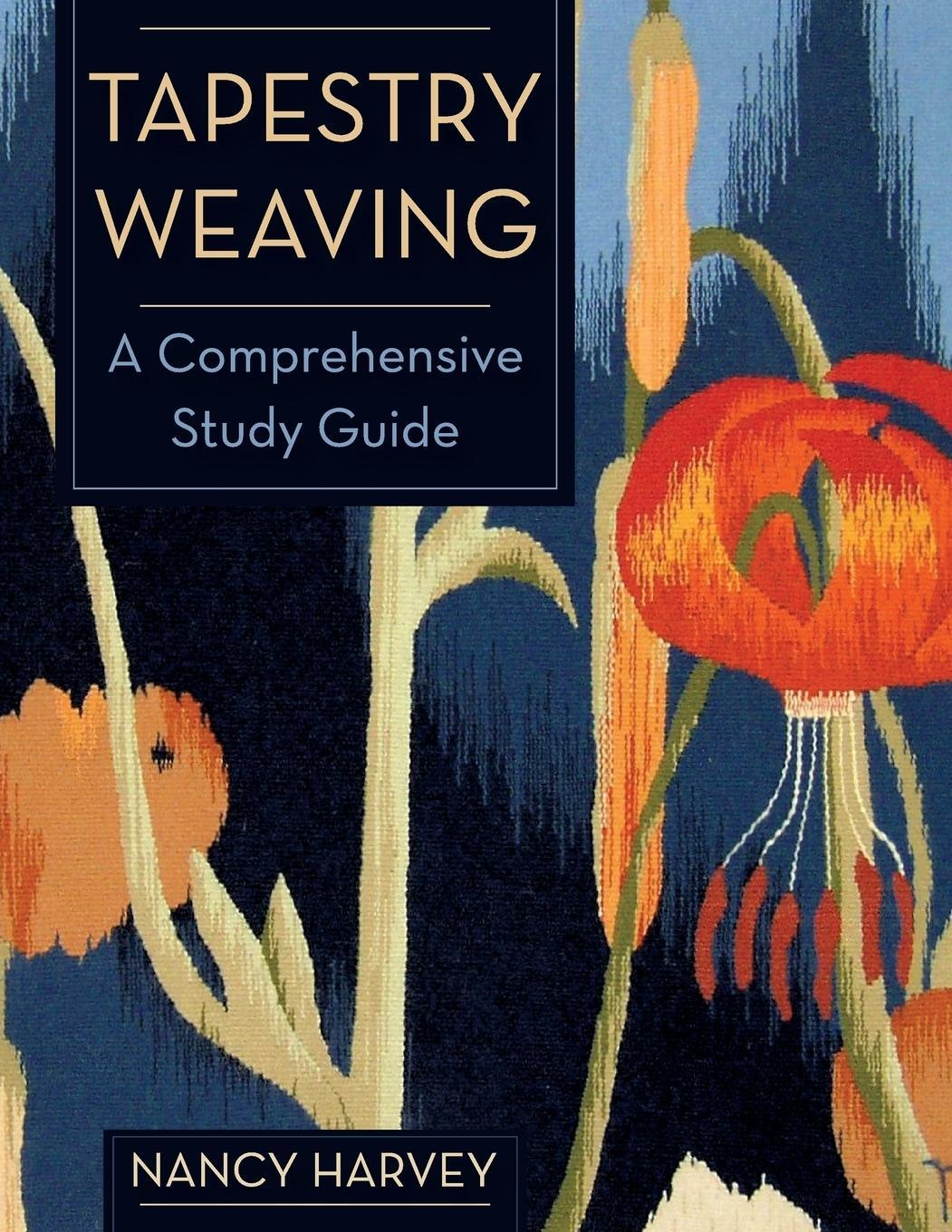Cover: 9781626540729 | Tapestry Weaving | A Comprehensive Study Guide | Nancy Harvey | Buch