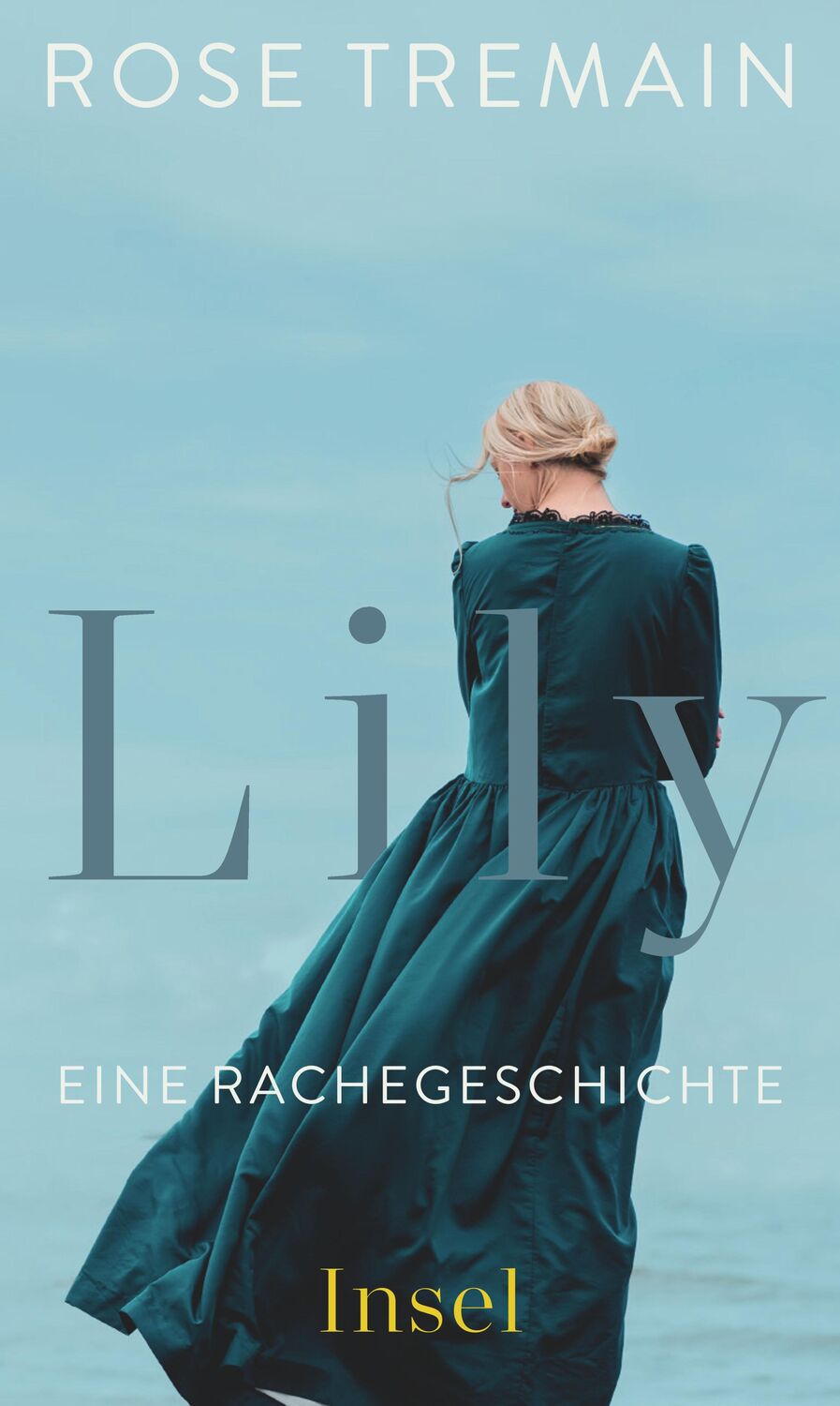 Cover: 9783458642961 | Lily | Eine Rachegeschichte | Rose Tremain | Buch | Deutsch | 2022