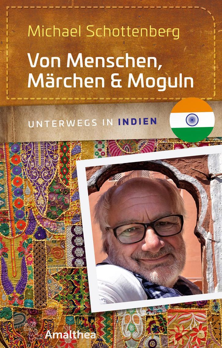 Cover: 9783990501825 | Von Menschen, Märchen & Moguln | Unterwegs in Indien | Schottenberg