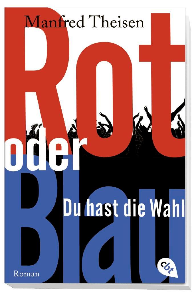 Bild: 9783570312858 | Rot oder Blau - Du hast die Wahl | Manfred Theisen | Taschenbuch | cbt