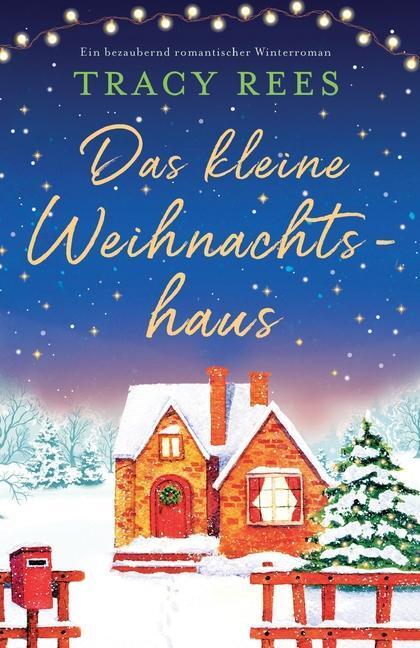 Cover: 9781837909421 | Das kleine Weihnachtshaus | Ein bezaubernd romantischer Winterroman