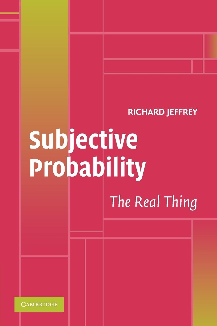 Cover: 9780521536684 | Subjective Probability | The Real Thing | Richard C. Jeffrey | Buch